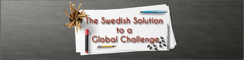 THE SWEDISH SOLUTION TO A GLOBAL CHALLENGE