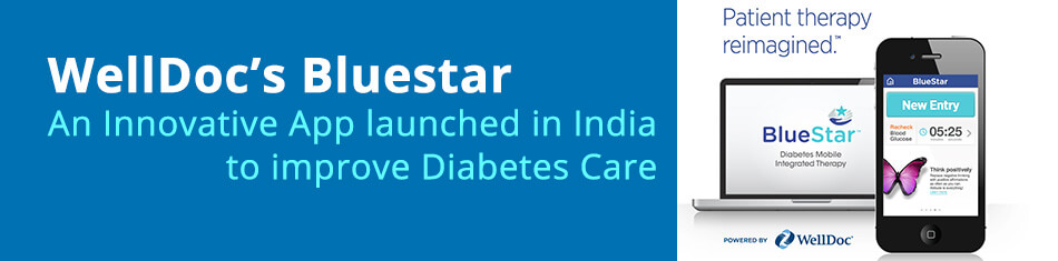 'WellDoc's Bluestar' An Innovative App launched in India to Improve Diabetes Care