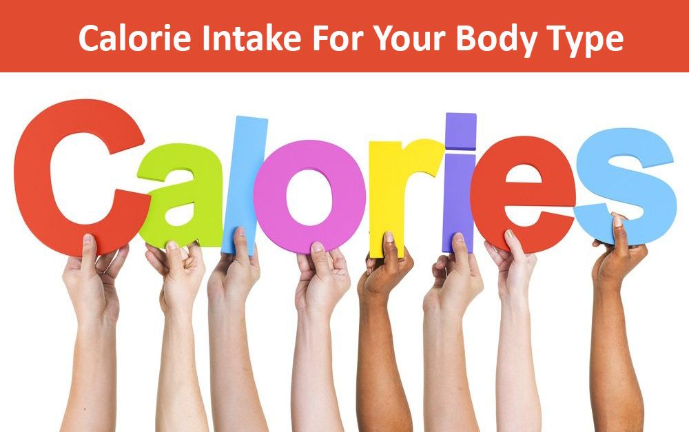 Calorie Intake For Your Body Type
