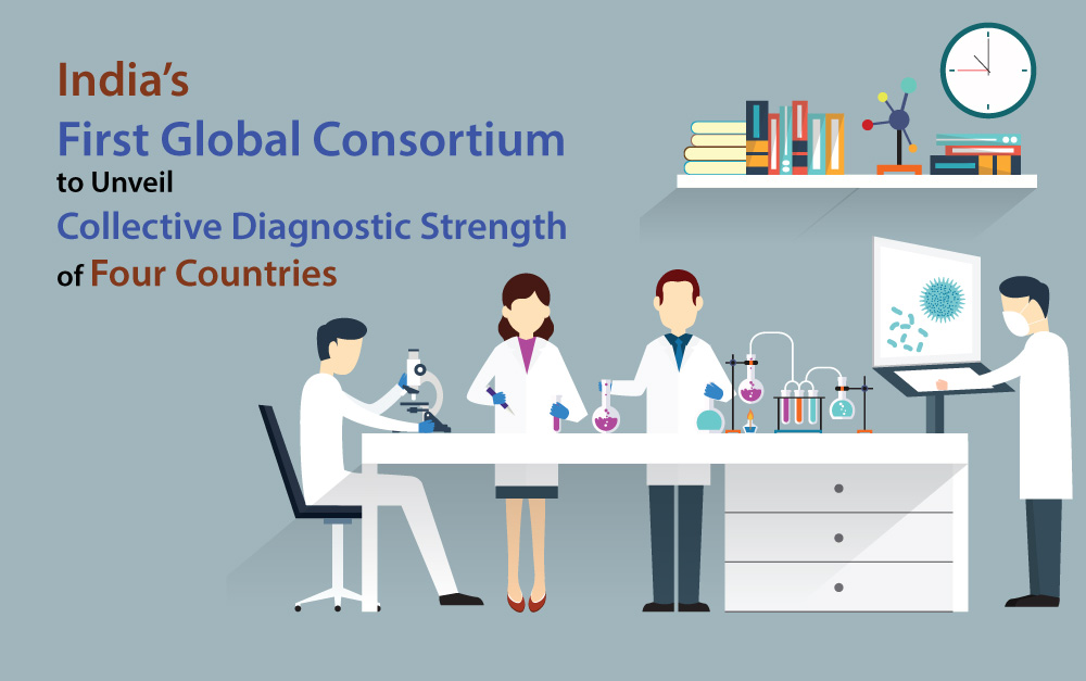 India's first global consortium to unveil collective diagnostic strength of four countries