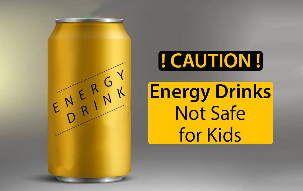 Caution! Energy Drinks Not Safe for Kids