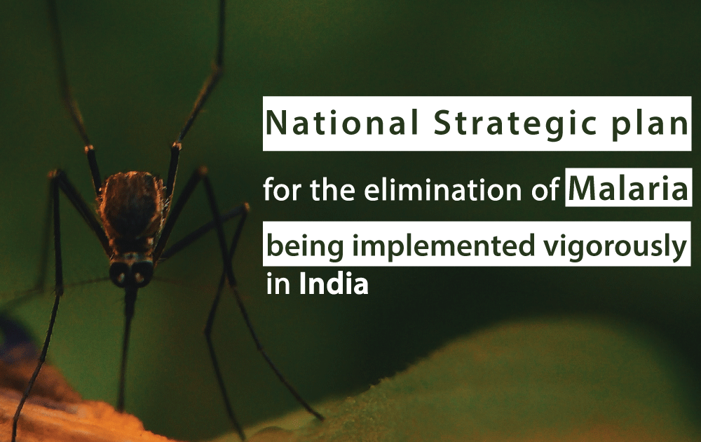 National-Strategic-plan-for-the-elimination-of-Malaria-being-implemented-vigorously-in-India