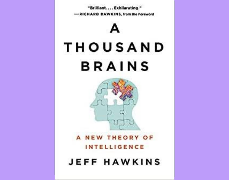 A Thousand Brains A New Theory of Intelligence