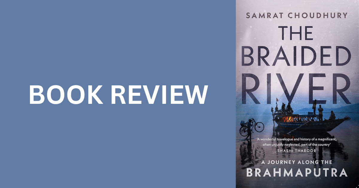 Book review – THE BRAIDED RIVER by Samrat Chaudhary